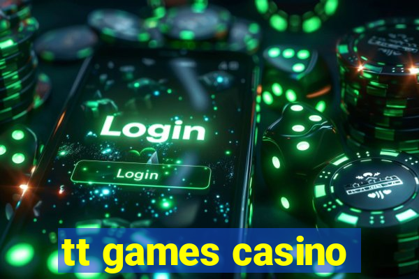 tt games casino